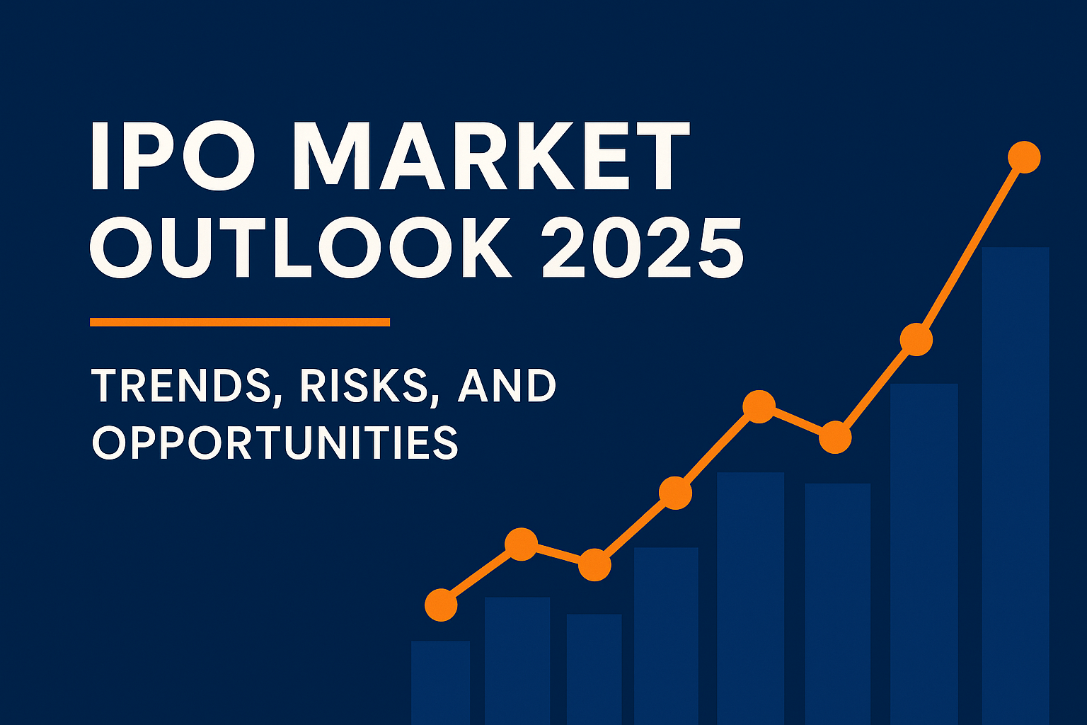 IPO Market Outlook 2025: Key Trends, Emerging Risks, and Investment Opportunities